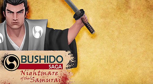 game pic for Bushido saga: Nightmare of the samurai